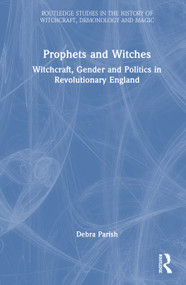 Prophets and Witches (Witchcraft, Gender and Politics in Revolutionary England) by Debra Parish, 9781032579672