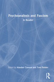 Psychoanalysis and Fascism (A Reader) by Alasdair Cannon, Tom Fielder, 9781041246381