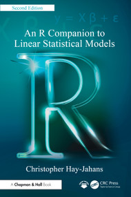 An R Companion to Linear Statistical Models by Christopher Hay-Jahans, 9781032938370