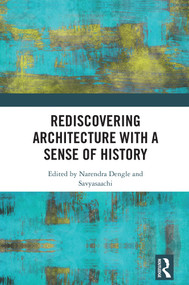 Rediscovering Architecture with a Sense of History by Narendra Dengle, Savyasaachi, 9781041268161