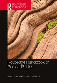 Routledge Handbook of Radical Politics by Ruth Kinna, Uri Gordon, 9781138665422