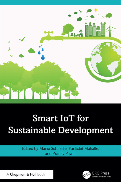 Smart IoT for Sustainable Development by Mansi Subhedar, Parikshit Mahalle, Pranav Pawar, 9781032887692