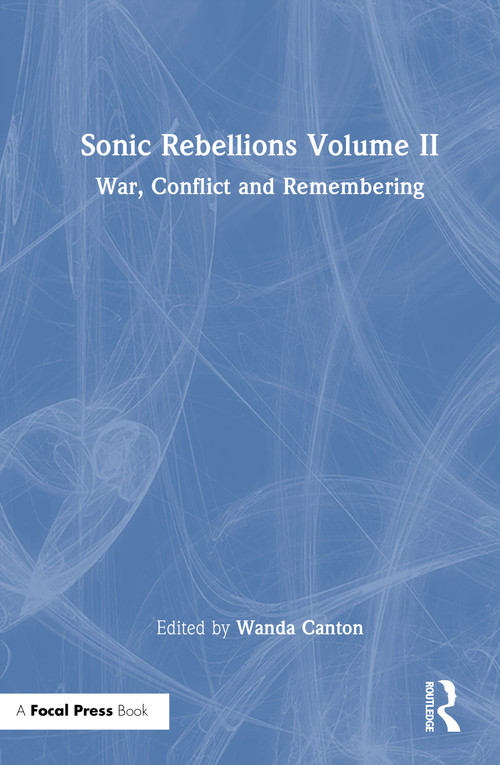 Sonic Rebellions Volume II (War, Conflict and Remembering) by Wanda Canton, 9781032886954