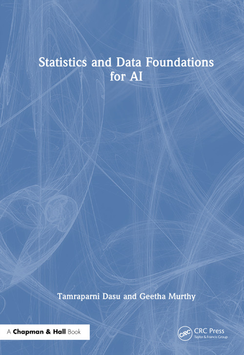 Statistics and Data Foundations for AI by Tamraparni Dasu, Geetha Murthy, 9781041006428