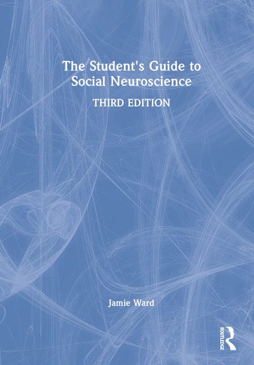 The Student's Guide to Social Neuroscience by Jamie Ward, 9780367523923