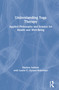 Understanding Yoga Therapy (Applied Philosophy and Science for Health and Well-Being) by Marlysa B. Sullivan, 9781138484542