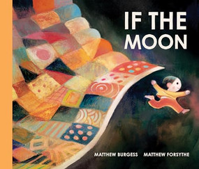 If the Moon by Matthew Burgess, Matthew Forsythe, 9781464244049
