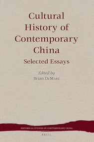 Cultural History of Contemporary China (Selected Essays) by Brian DeMare, 9789004541580