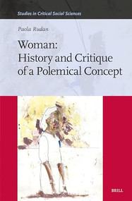 Woman: History and Critique of a Polemical Concept by Paola Rudan, 9789004680401