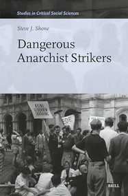 Dangerous Anarchist Strikers by Steve J. Shone, 9789004688759