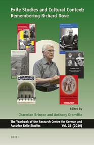 Exile Studies and Cultural Context: Remembering Richard Dove by Charmian Brinson, Anthony Grenville, 9789004766952