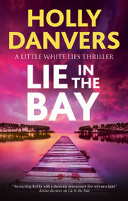 Lie in the Bay by Holly Danvers, 9781448319572