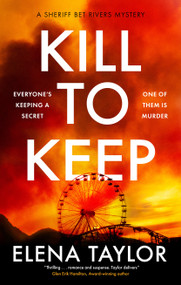 Kill to Keep by Elena Taylor, 9781448319619