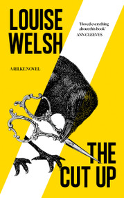 The Cut Up by Louise Welsh, 9781838859862