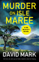Murder on Isle Maree by David Mark, 9781448319350