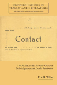 Transatlantic Avant-Gardes (Little Magazines and Localist Modernism) by Eric B White, 9781399575003