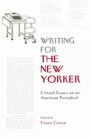 Writing for The New Yorker (Critical Essays on an American Periodical) by Fiona M Green, 9781399574884