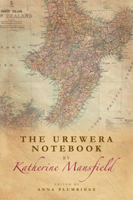 The Urewera Notebook by Katherine Mansfield by Katherine Mansfield, Anna Plumridge, 9781399574983