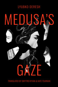Medusa's Gaze (A Little Book of Darkness) by Lyubko Deresh, Dmytro Kyyan, Kate Tsurkan, 9798897832781
