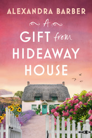 A Gift from Hideaway House by Alexandra Barber, 9781837005512