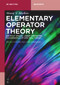 Elementary Operator Theory (Abstract Spaces, Linear Operators, Fundamentals of Spectral Theory) by Marat V. Markin, 9783112247761