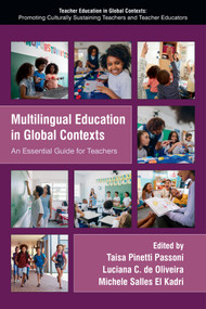 Multilingual Education in Global Contexts (An Essential Guide for Teachers) by Taisa Pinetti Passoni, Luciana C. de Oliveira, Michele Salles El Kadri, 9781807915957
