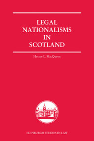Legal Nationalisms in Scotland by Hector MacQueen, 9781399548700