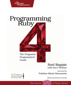 Programming Ruby 4 (The Pragmatic Programmer's Guide) by Noel Rappin, Dave Thomas, 9798888652091