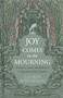 Joy Comes in the Mourning (30 Prayers, Poems, and Reflections to Experience God's Comfort) by Lauren Bowerman, 9798384554417