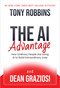 The AI Advantage (How Ordinary People Are Using AI to Build Extraordinary Lives) by Tony Robbins, Dean Graziosi, 9798318618673