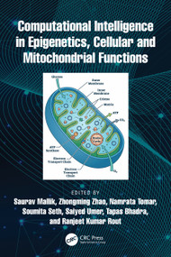Computational Intelligence in Epigenetics, Cellular and Mitochondrial Functions by Saurav Mallik, Zhongming Zhao, Namrata Tomar, Soumita Seth, Saiyed Umer, Tapas Bhadra, Ranjeet Kumar Rout, 9781041062530