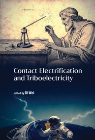 Contact Electrification and Triboelectricity by Di Wei, 9789815352337