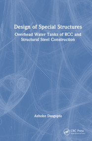 Design of Special Structures (Overhead Water Tanks of RCC and Structural Steel Construction) by Ashoke Dasgupta, 9781041214588