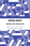 Digital Assets (Innovation, Risks, and Regulation) by Chuanwei Zou, Chen Cui, Yixin Cao, Puyu Wang, Yaqiang Wang, 9781041321200