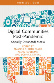 Digital Communities Post-Pandemic (Social(ly Distanced) Media) by Amanda Clark, Alexis Paperman, Sophia E Du Val, 9781041060659