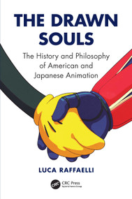 The Drawn Souls (The History and Philosophy of American and Japanese Animation) by Luca Raffaelli, 9781041283911