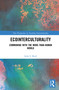 Ecointerculturality (Communing with the More-than-Human World) by Julie S. Byrd, 9781041427773