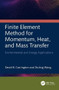 Finite Element Method for Momentum, Heat, and Mass Transfer (Environmental and Energy Applications) by David B. Carrington, Xiuling Wang, 9781032776354