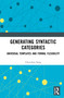 Generating Syntactic Categories (Universal Templates and Formal Flexibility) by Chenchen Song, 9781041171270