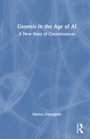Genesis in the Age of AI (A New Story of Consciousness) by Marina Zilbergerts, 9781041350682