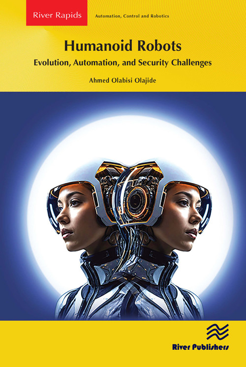 Humanoid Robots: Evolution, Automation, and Security Challenges by Ahmed Olabisi Olajide, 9788743810681