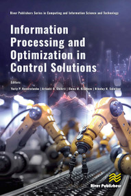 Information Processing and Optimization in Control Solutions by Yuriy P. Kondratenko, Arkadii O. Chikrii, Elena M. Kiseleva, Nikolay N. Salnikov, 9788743812524
