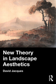 New Theory in Landscape Aesthetics by David Jacques, 9781041338253