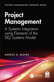 Project Management (A Systems Integration using Elements of the DEJI Systems Model) by Adedeji B. Badiru, 9781032855806
