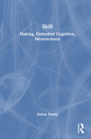 Skill (Making, Embodied Cognition, Neuroscience) by Simon Penny, 9781041283607