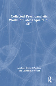Collected Psychoanalytic Works of Sabina Spielrein - SET by Michael Gerard Plastow, Christiane Weller, 9781041314875