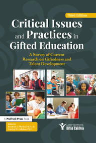 Critical Issues and Practices in Gifted Education (A Survey of Current Research on Giftedness and Talent Development) by Jonathan Plucker, Carolyn Callahan, 9781646320516