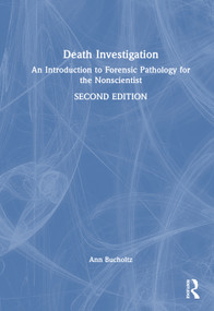 Death Investigation (An Introduction to Forensic Pathology for the Nonscientist) by Ann L Bucholtz, 9781041108832