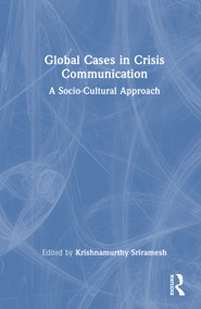 Global Cases in Crisis Communication (A Socio-Cultural Approach) by Krishnamurthy Sriramesh, 9781032881256