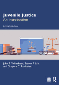Juvenile Justice (An Introduction) by John T. Whitehead, Steven P. Lab, Gregory C. Rocheleau, 9781032952420